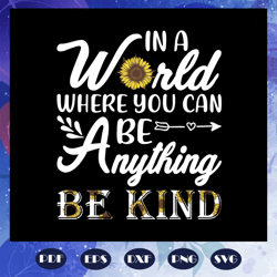 in a world where you can be anything be kind svg, autism svg, autism awareness svg, autism day svg, autism mom