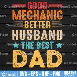 good mechanic - better husband - best dad - png| digital | vinyl decal png | vinyl stencil png