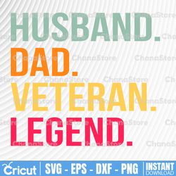 dad husband veteran legend svg| veteran dad gift | memorial day svg| 4th of july svg| fathers day svg