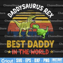 Funny Daddysaurus Rex Best Daddy In The World png Fathers Day PNG File Family Dinosaur Dad Papa for Digital Prints