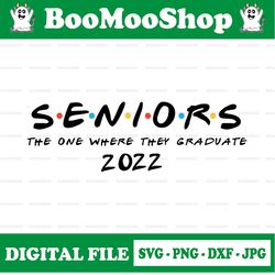 seniors 2021 svg, the one where they graduate season 20 svg files instant download, cricut cut files, silhouette cut fil