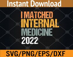 i matched internal medicine 2022 residency svg, eps, png, dxf, digital download