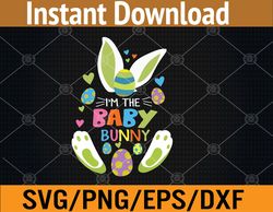 i am the baby bunny - funny easter matching svg, eps, png, dxf, digital download