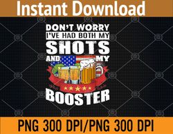 don't worry i've had both my shots and booster tequila png, digital download