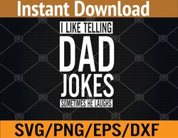i like telling dad jokes sometimes he laughs funny dad jokes svg, eps, png, dxf, digital download