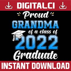 Proud Grandma of a Class of 2022 senior Graduate Graduation Last Day Of School PNG Sublimation Design