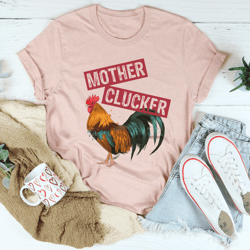 mother clucker tee