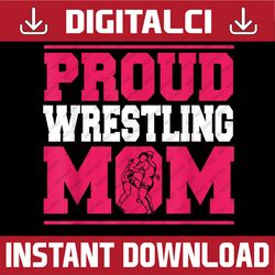 Wrestling Proud Mom Wrestle Wrestler Mother's Day Happy Mother's Day PNG Sublimation Design