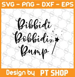 bibbidi bobbidi bump disney  - svg/png, mommy to be svg, disney svg, vacation svg