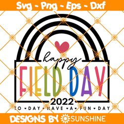 Happy Field Day 2022 Svg, Field Day Rainbow Svg, School Field Day Svg, Field Day Svg, School Fun Day Svg