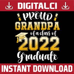 Proud Grandpa of a Class of 2022 Graduate Graduation 2022 Last Day Of School PNG Sublimation Design