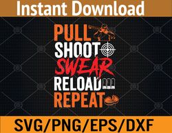 pull shoot reload repeat - skeet shooting trap svg, eps, png, dxf, digital download