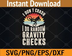 i don't crash i do random gravity checks mountain biking svg, eps, png, dxf, digital download