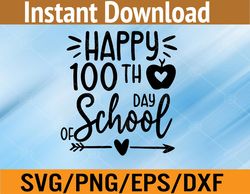 100th day of school teacher student 100 days svg, eps, png, dxf, digital download