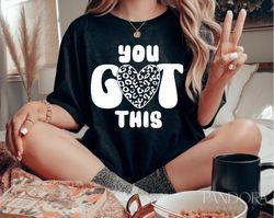 you got this svg png, inspirational svg, motivational svg quotes, girl power svg, positive vibes svg, mental health svg