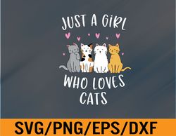 just a girl who loves cats cute cat lover svg, eps, png, dxf, digital download