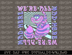 disney alice in wonderland cheshire cat we're all mad box up  digital prints, digital download, sublimation designs, sub