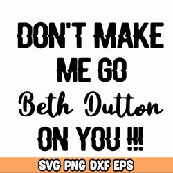 don't make me go svg png, yellow stone svg, funny shirt svg, train station svg