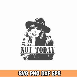 Not Today Svg, Yellowstone Svg, Beth Dutton Svg, Dutton Ranch Svg, Yellowstone Shirt