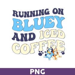 Running on Bluey And Iced Coffee Png, Bluey Png, Bluey And Bingo Png, Bluey Iced Coffee Png, Bluey Dog Png - Download