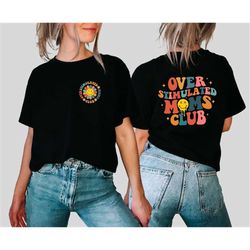over stimulated moms club sweatshirt, over stimulated moms shirt, retro shirt for moms, gift for moms, mothers day gift,