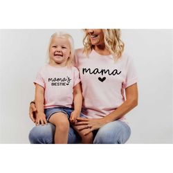 mama and mama's bestie shirts, mom and daughter shirts, mama and daughter shirts, mom and girl shirt, mama and me shirts