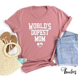 world's dopest mom shirt. pregnancy reveal t-shirt gift idea. baby shower tshirt present. weed marijuana cannabis pregna