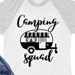 camping squad svg quote, trailer svg, camp life svg, camper shirt design