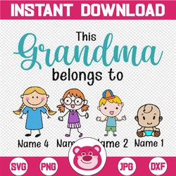 Personalized Name Grandma Svg, This Grandma Belongs To, Grandma Png, Grandma Gift, Perfect Family, Mothers Day Gift, Ble