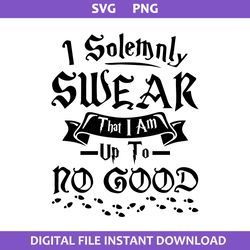 i solemnly swear that i am up to no good svg, magic wizard svg, harry potter svg, png digital file