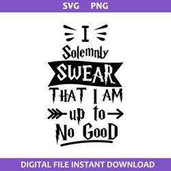 i solemnly swear that i am up  to no good svg, harry potter svg, png digital file