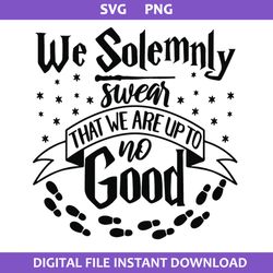 we solemnly swear that i am up to no good svg, harry potter quote svg, png digital file