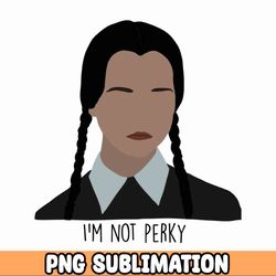 christina ricci i'm not perky wednesday addams png sublimationm