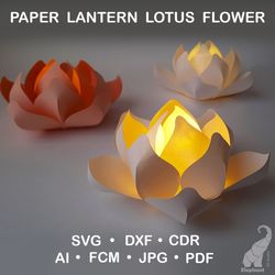 paper lantern lotus flower template – svg for cricut, dxf for silhouette, fcm for brother, pdf cut files