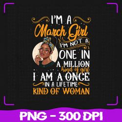 i'm a march girl png, black women pisces, sublimation, png files, sublimation png, png, digital download