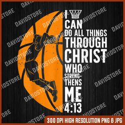 cool basketball for men women sport game basketball player png, i can do all things through christ who strengthens me