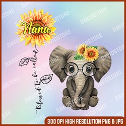 womens blessed to be called nana hippie elephant mother's png, elephant sunflower png, mother day png, png file , png