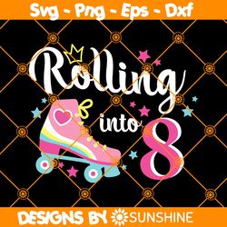 rolling into 8 svg, birthday roller skates svg, 8th birthday svg, roller skating svg, roller girl  svg