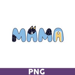 Bluey Mama Png, Mama Png, Bluey Png, Bingo Png, Bluey Dog Png, Bluey Family Png, Cartoon Png - Download File