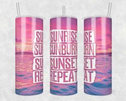 sunrise sunburn sunset repeat tumbler wrap, 20oz skinny tumbler, straight designs, sunset tumbler png