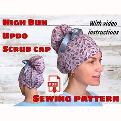 high bun scrub cap sewing pattern with video instructions, printable scrub hat sewing pattern,surgical hat pattern,medic