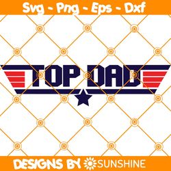 Top Dad Top Gun Svg, Top Gun Svg, Maverick Svg, Father Day Svg, File For Cricut