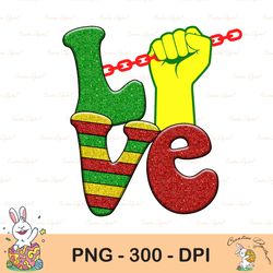 love juneteenth sublimation png, juneteenth png dxf eps jpg file, love black independence day 1865 for cricut