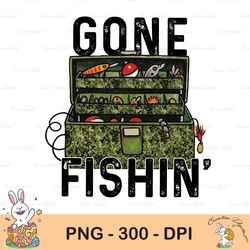 gone fishing digital download design, fishing sublimation, fishing clipart, sublimation graphics, instant download, fish