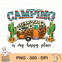 camping is my happy place png, camp png, sunflower png, western, cactus png, western camping png,cowhide,digital downloa