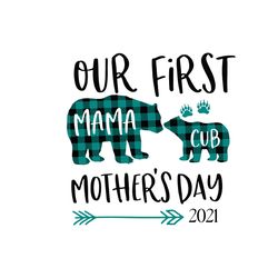 our first mothers day svg, mothers day svg, mom svg, mama svg, mommy svg, mother svg, mom gift svg, happy mothers