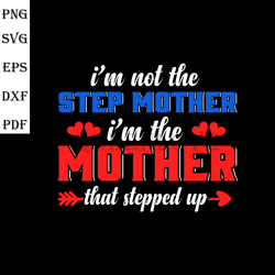 Im Not The Step Mother I'm The Mother That Stepped Up