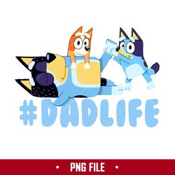 bluey dad life png, bluey dad png, bluey png, cartoon png digital file