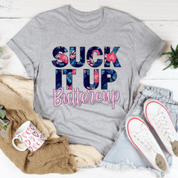 suck it up buttercup floral tee