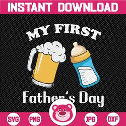 first father's day, fathers day svg, first fathers day, 1st fathers day, new daddy gift, new daddy gifts, digital downlo